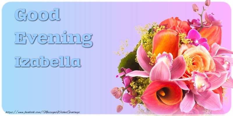 Greetings Cards for Good evening - Flowers | Good Evening Izabella